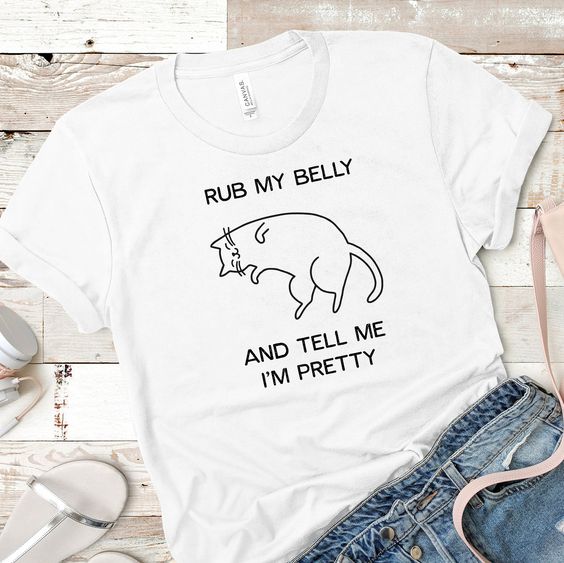 Rub my belly and tell me I'm pretty Funny Cat T-Shirt DAP