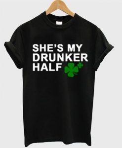 She’s My Drunker Half T shirtDAP