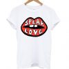 Speak Love T Shirt DAP