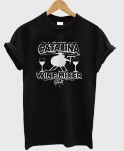 The Fucking Catalina Wine Mixer T-ShirtDAP