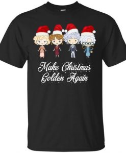 The Golden Girls Make Christmas Golden again TSHIRT DAP