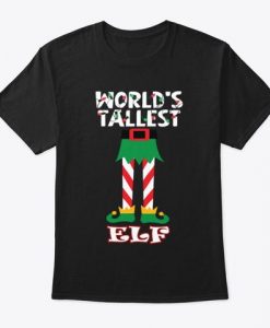 World's Tallest Elf Christmas T-Shirt DAP