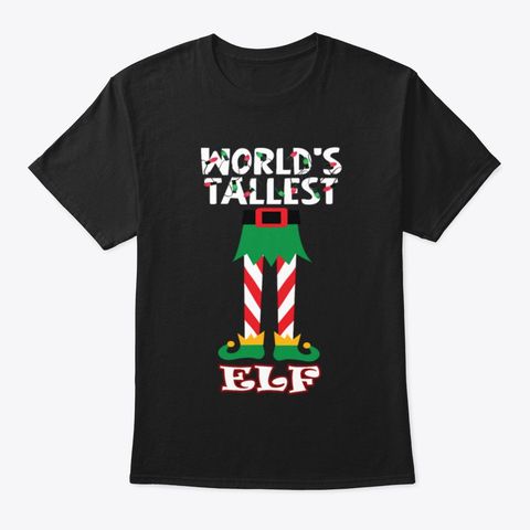 World's Tallest Elf Christmas T-Shirt DAP