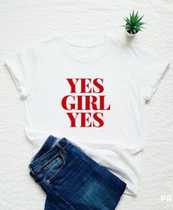 Yes Girl Yes shirtDAP