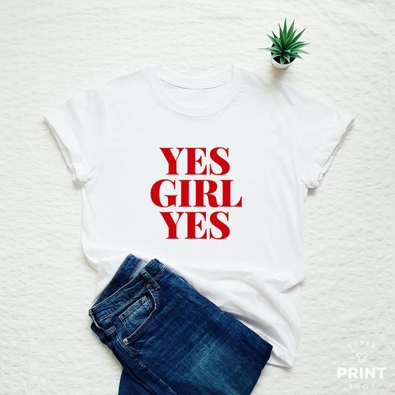 Yes Girl Yes shirtDAP