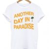 another day in paradise t-shirtDAP