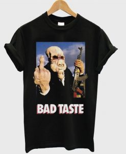 bad taste t-shirtDAP