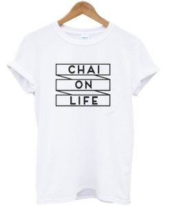 chai on life t-shirtDAP