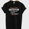 class of2019 master plan t-shirtDAP