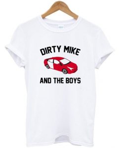 dirty mike and the boys t-shirtDAP