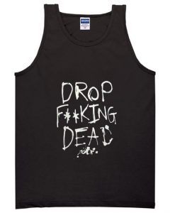 drop fucking dead tank topDAP