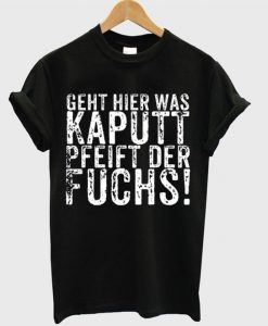 geht hier was kaputt t-shirtDAP