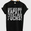 geht hier was kaputt t-shirtDAP