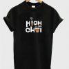 high on chai t-shirtDAP