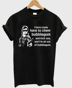 i have come here to shew bubblegum t-shirtDAP