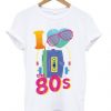 i love the 80's t-shirtDAP