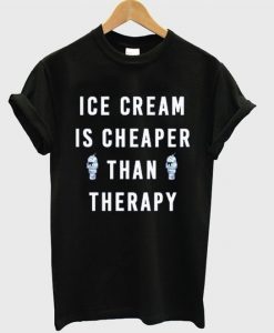 ice cream is cheaper than therapy t-shirt DAP