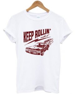 keep rollin' with it t-shirtDAP