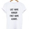 last name hungry shirt DAP