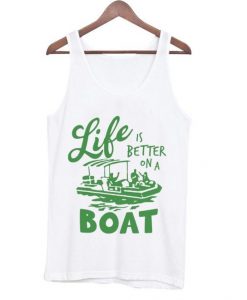 life is better on a boat tank topDAP