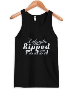 lifestyles of the ripped a nd faded tank topDAP