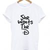 she wants the d Womens T-shirt Men T-ShirtDAP