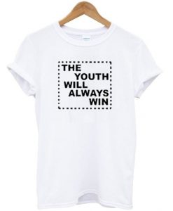 the youth will always win t-shirt DAP