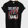 they hate us cause T-Shirt DAP