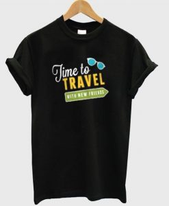 time to travel with new friend t-shirtDAP