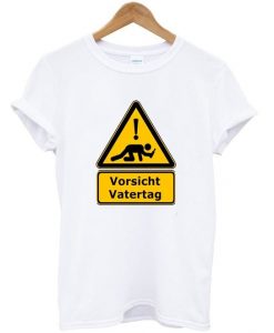 vorsicht vatertag t-shirtDAP