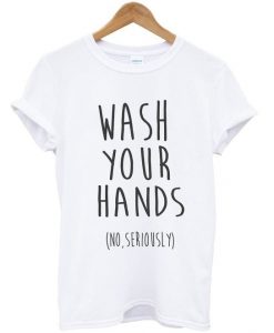 wash your hands t-shirtDAP