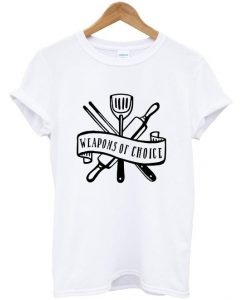 weapons of choice t-shirtDAP