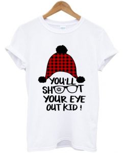 you'll shoot your eye out kid t-shirtDAP