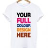 your full colour design here t-shirtDAP