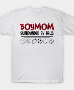 Boy Mom Surrounded By Balls Funny T-Shirt DAP