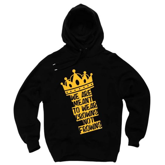 Crowns for Frowns hoodie DAP