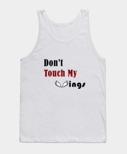 Don't touch my wings Tank Top DAP