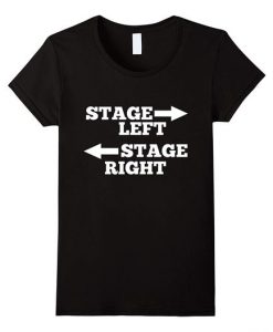 Funny Theatre Stage Left Stage Right T-Shirt DAP