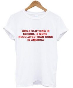 Girls Clothing In School Is More Regulated T-Shirt DAP