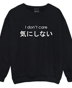 I DONT CARE Sweatshirt DAP