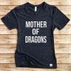 Mother Of Dragons Shirt DAP