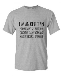 Optician Gifts Optician Shirts DAP