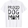 Proud Dog Mom Paw T- Shirt DAP