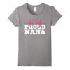 Proud Nana Shirt DAP