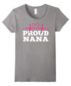 Proud Nana Shirt DAP