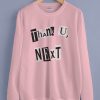 THANK U NEXT SWEATSHIRT DAP