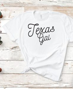 Texas Gal Tee Shirt DAP