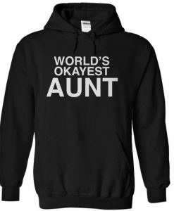 Worlds Okayest Aunt Hoodie DAP