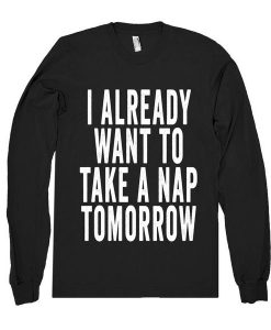 i already want to take a nap tomorrow DAP