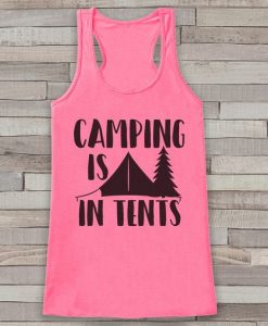 Camping is in Tents - Camp Shirt - Adventure Tank Top DAP